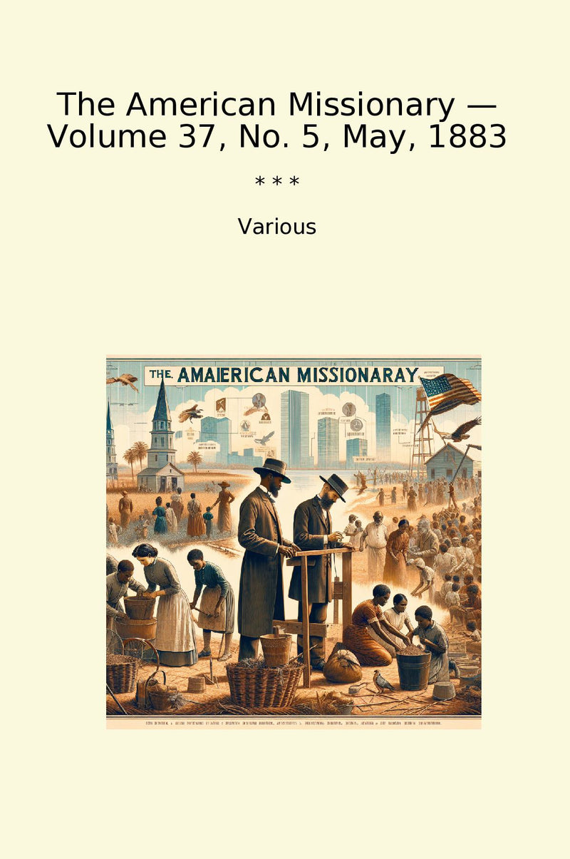 The American Missionary — Volume 37, No. 5, May, 1883
