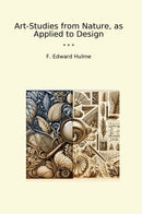 Art-Studies from Nature, as Applied to Design