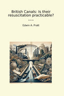 British Canals: Is their resuscitation practicable?