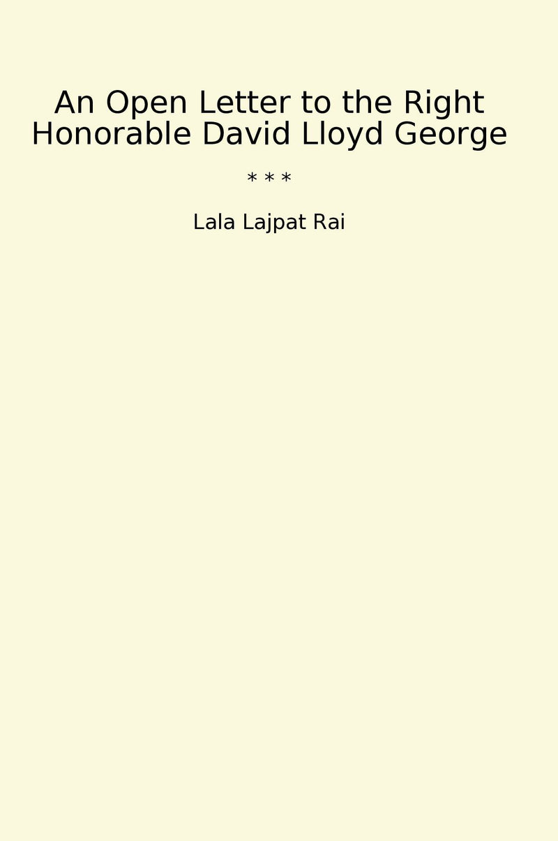 An Open Letter to the Right Honorable David Lloyd George