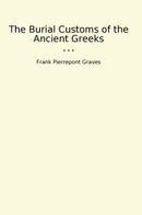 The Burial Customs of the Ancient Greeks