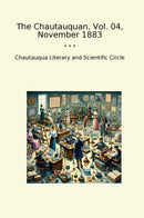 The Chautauquan, Vol. 04, November 1883