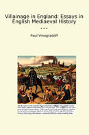 Villainage in England: Essays in English Mediaeval History