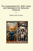 The Unadjusted Girl, With Cases and Standpoint for Behavior Analysis