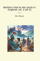 Bertha's Visit to Her Uncle in England; vol. 2 [of 3]
