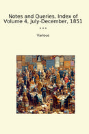 Notes and Queries, Index of Volume 4, July-December, 1851