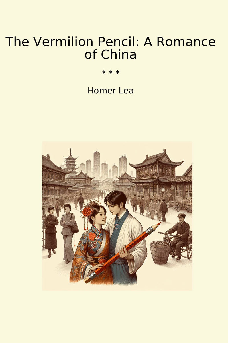 The Vermilion Pencil: A Romance of China