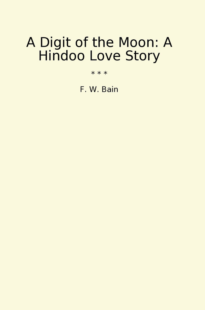 A Digit of the Moon: A Hindoo Love Story