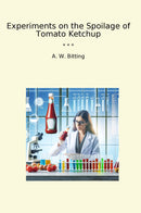 Experiments on the Spoilage of Tomato Ketchup