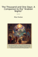"The Thousand and One Days: A Companion to the "Arabian Nights""