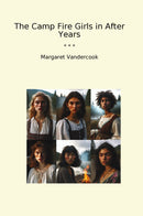 The Camp Fire Girls in After Years