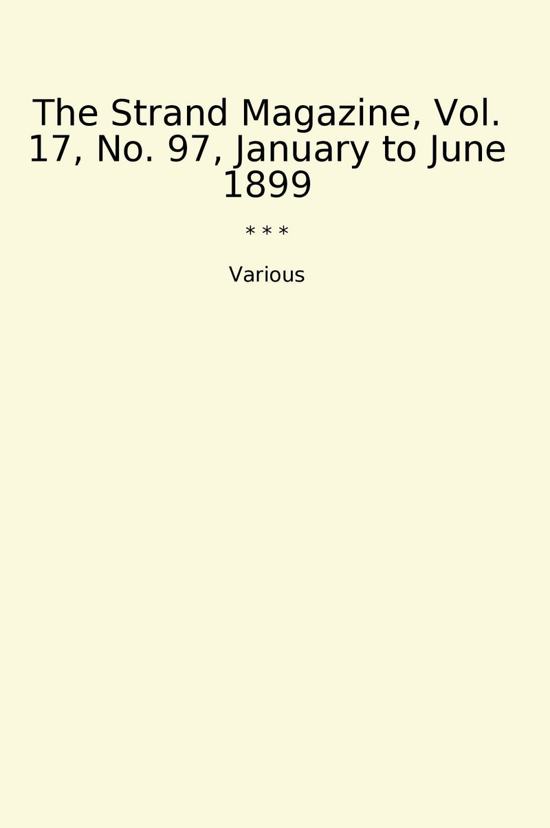 The Strand Magazine, Vol. 17, No. 97, January to June 1899