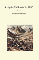 A trip to California in 1853