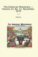 The American Missionary — Volume 33, No. 11, November, 1879