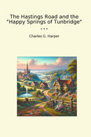 "The Hastings Road and the "Happy Springs of Tunbridge""