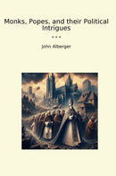 Monks, Popes, and their Political Intrigues