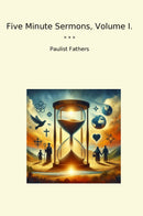 Five Minute Sermons, Volume I.