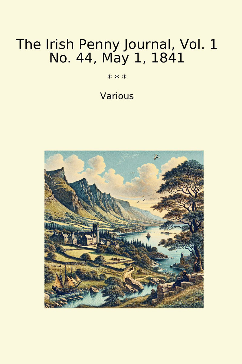 The Irish Penny Journal, Vol. 1 No. 44, May 1, 1841