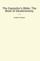 The Expositor's Bible: The Book of Deuteronomy