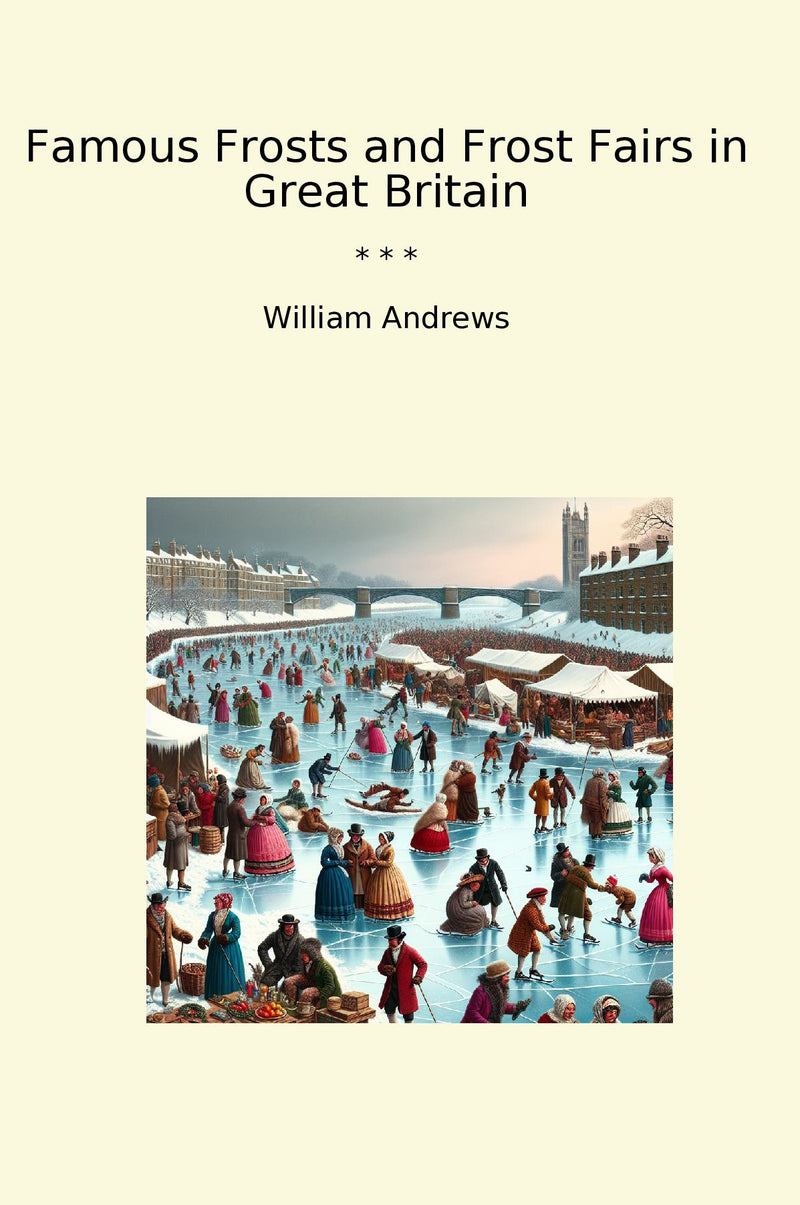 Famous Frosts and Frost Fairs in Great Britain