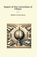 Report of the Committee of Fifteen