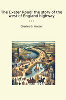 The Exeter Road: the story of the west of England highway