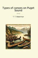 Types of canoes on Puget Sound