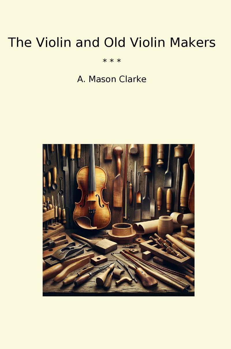 The Violin and Old Violin Makers