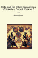 Plato and the Other Companions of Sokrates, 3rd ed. Volume 3