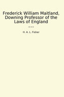 Frederick William Maitland, Downing Professor of the Laws of England