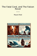 The Fatal Cord, and The Falcon Rover