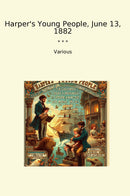 Harper's Young People, June 13, 1882