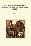 The American Missionary, Volume 34, No. 12, December 1880