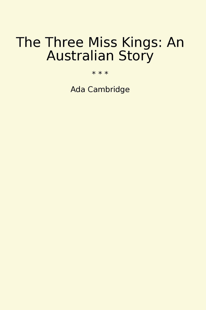 The Three Miss Kings: An Australian Story
