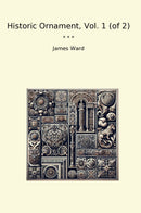 Historic Ornament, Vol. 1 (of 2)