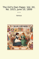 The Girl's Own Paper, Vol. XX, No. 1015, June 10, 1899