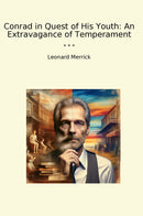Conrad in Quest of His Youth: An Extravagance of Temperament