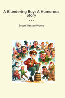 A Blundering Boy: A Humorous Story