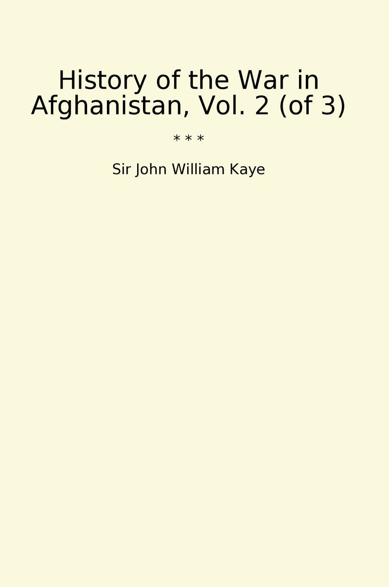 History of the War in Afghanistan, Vol. 2 (of 3)
