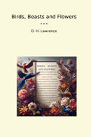 Birds, Beasts and Flowers