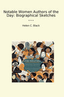 Notable Women Authors of the Day: Biographical Sketches