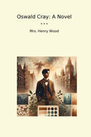 Oswald Cray: A Novel