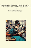 The Widow Barnaby. Vol. 1 (of 3)