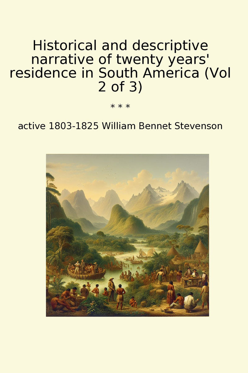 Historical and descriptive narrative of twenty years' residence in South America (Vol 2 of 3)