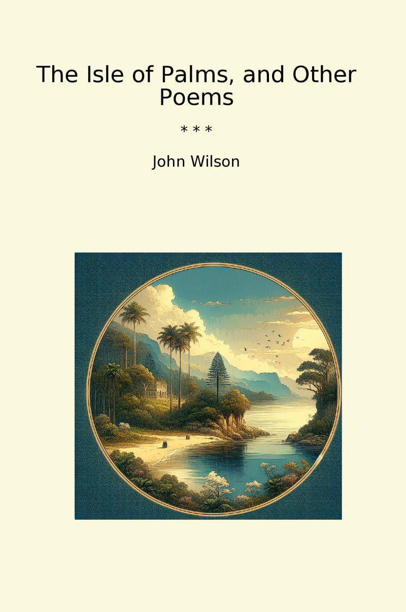 The Isle of Palms, and Other Poems