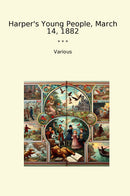 Harper's Young People, March 14, 1882