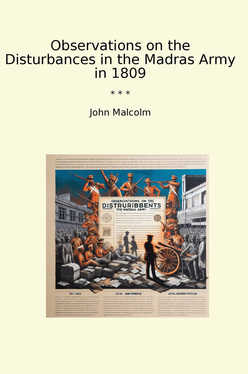Observations on the Disturbances in the Madras Army in 1809
