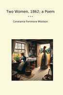 Two Women, 1862; a Poem