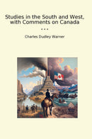 Studies in the South and West, with Comments on Canada