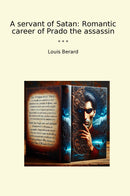 A servant of Satan: Romantic career of Prado the assassin